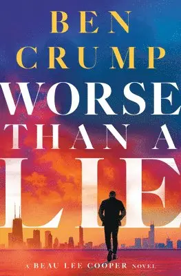 Worse Than a Lie: A Beau Lee Cooper Novel