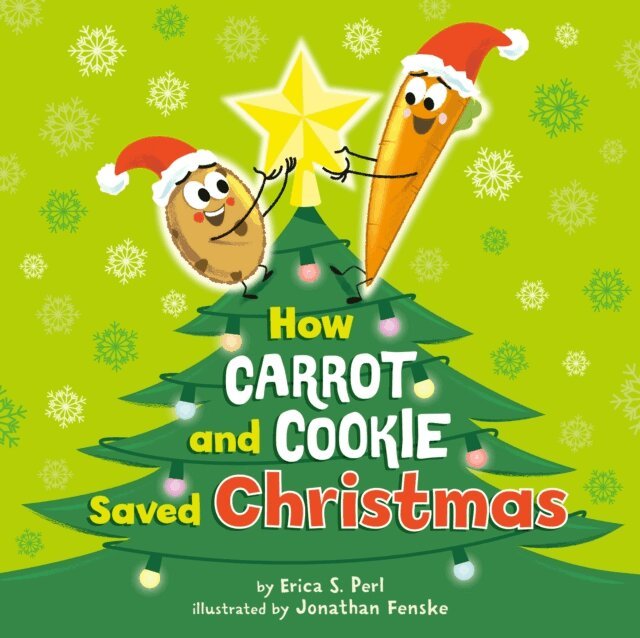 Erica S. Perl - How Carrot and Cookie Saved Christmas, E-bok