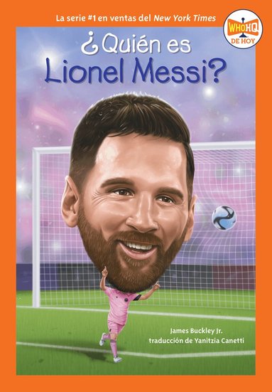 James Buckley Jr., Who HQ - ¿Quién es Lionel Messi? (Who Is Lionel Messi? Spanish Edition), Häftad
