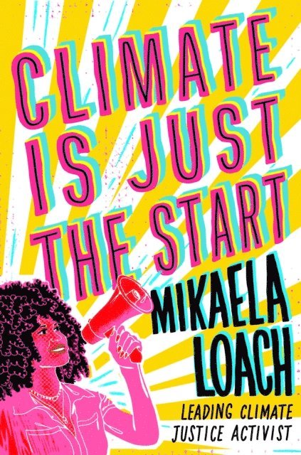 Mikaela Loach - Climate Is Just the Start, E-bok