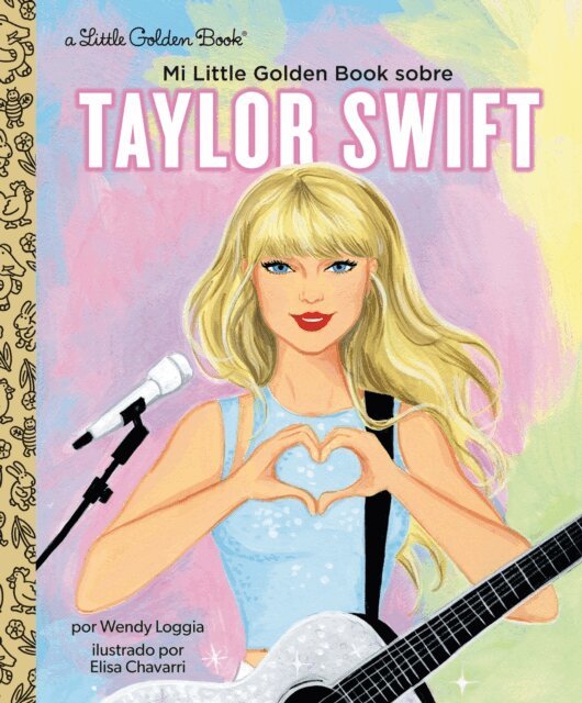 Wendy Loggia - Mi Little Golden Book sobre Taylor Swift (My Little Golden Book About Taylor Swift Spanish Edition), E-bok