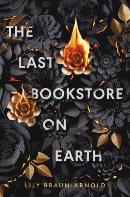 Lily Braun-Arnold - The Last Bookstore on Earth, Inbunden