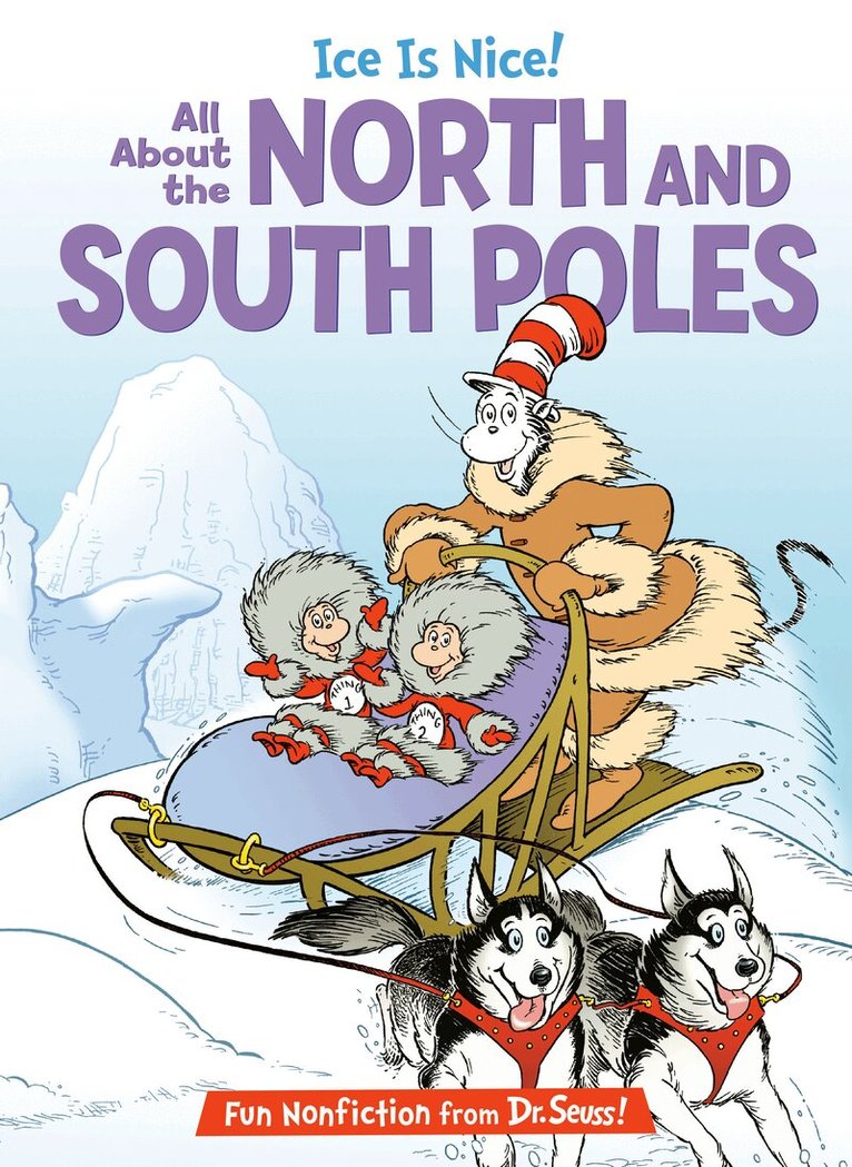 Bonnie Worth, Aristides Ruiz - Ice is Nice! All About the North and South Poles, Inbunden