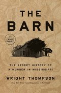 The Barn: The Secret History of a Murder in Mississippi