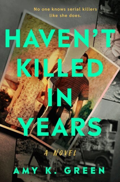 Amy K. Green - Haven't Killed in Years, E-bok