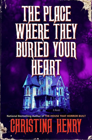 Christina Henry - Place Where They Buried Your Heart, Häftad