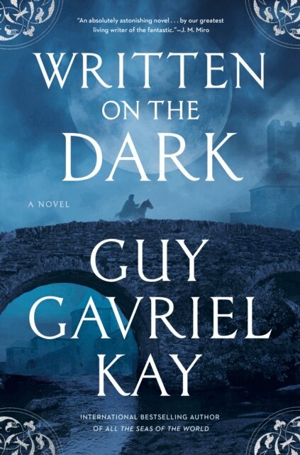 Guy Gavriel Kay - Written on the Dark, E-bok