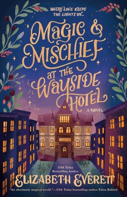 Elizabeth Everett - Magic and Mischief at the Wayside Hotel, E-bok