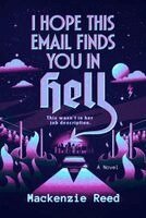 MacKenzie Reed - I Hope This Email Finds You in Hell, Häftad