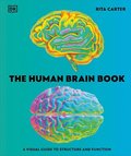 The Human Brain Book: A Visual Guide to the Structure and Function