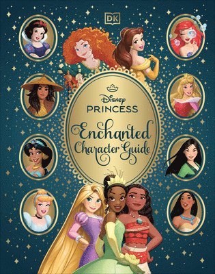 Catherine Saunders - Disney Princess Enchanted Character Guide, Inbunden
