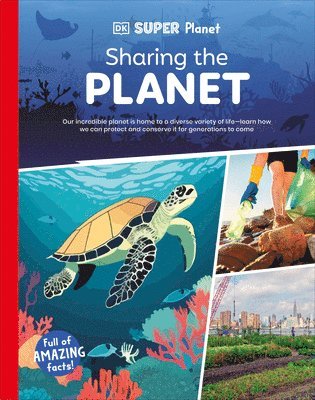 Dk - DK Super Planet Sharing the Planet, Inbunden