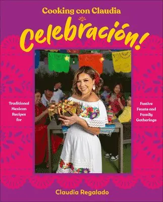 Claudia Regalado - Cooking con Claudia: Celebración!, Inbunden. Tillgänglighet: Lägg i varukorg