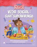 Vida Social: Gua de Supervivencia (Rebel Girls Social Situation Survival Guide): Cmo Relacionarte Con Los Dems Y No Morir En El Intento