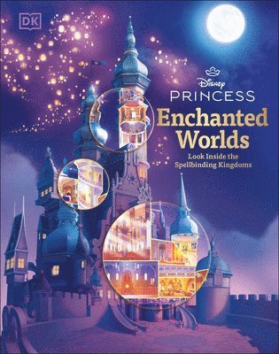 Disney Princess Enchanted Worlds: Look Inside the Spellbinding Kingdoms