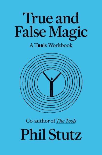 Elise Loehnen, Phil Stutz - True and False Magic, E-bok