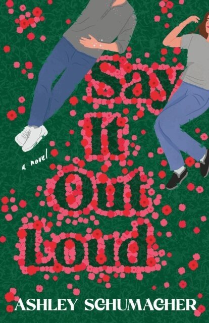 Ashley Schumacher - Say It Out Loud, Häftad