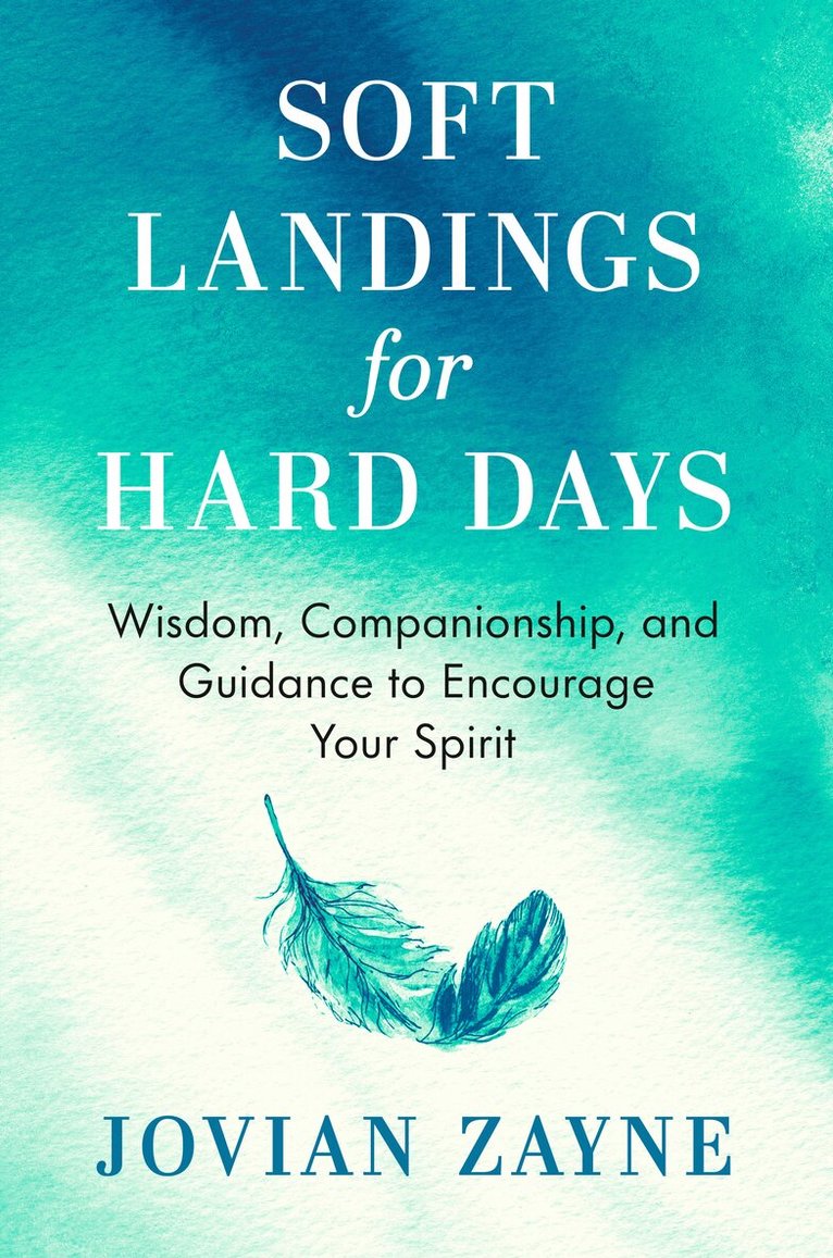 Jovian Zayne - Soft Landings for Hard Days, Inbunden