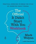 The Official It Didn't Start with You Workbook: Practical Exercises to Break the Cycle of Inherited Family Trauma