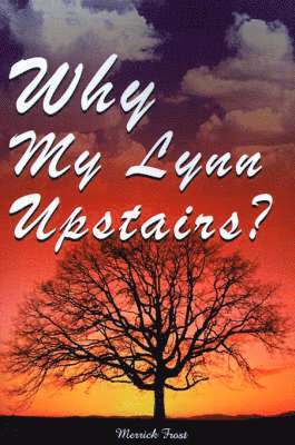 Why My Lynn Upstairs?