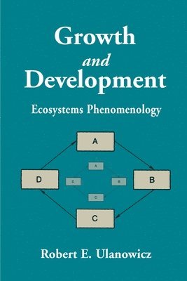 Robert E Ulanowicz - Growth and Development, Häftad