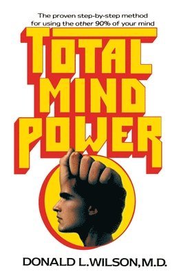 Donald L Wilson - Total Mind Power, Häftad. Tillgänglighet: Lägg i varukorg