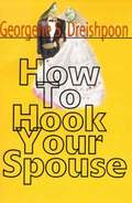 How to Hook Your Spouse