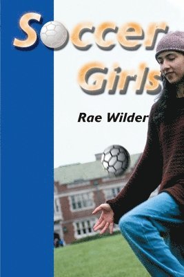 Rae Wilder - Soccer Girls, Häftad
