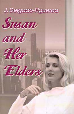 J Delgado-Figueroa - Susan and Her Elders, Häftad