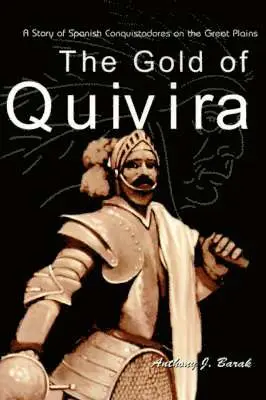 Anthony J Barak - Gold of Quivira, Häftad. Tillgänglighet: Lägg i varukorg