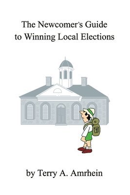 Newcomer's Guide to Winning Local Elections