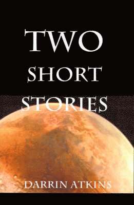 Darrin Atkins - Two Short Stories, Häftad. Tillgänglighet: Lägg i varukorg