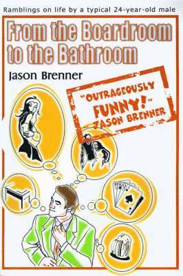 Jason Brenner - From the Boardroom to the Bathroom, Häftad. Tillgänglighet: Lägg i varukorg