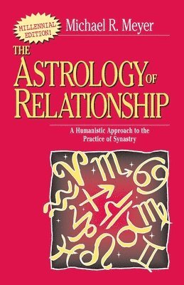 Michael R Meyer - Astrology of Relationships, Häftad. Tillgänglighet: Lägg i varukorg