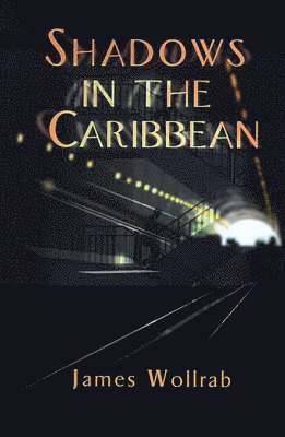 James E Wollrab - Shadows in the Caribbean, Häftad