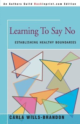 Carla Wills-Brandon - Learning to Say No, Häftad