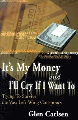 It's My Money and I'll Cry If I Want to