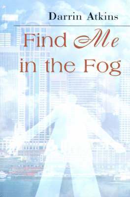 Darrin Atkins - Find Me in the Fog, Häftad. Tillgänglighet: Lägg i varukorg