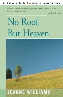 Jeanne Williams - No Roof But Heaven, Häftad. Tillgänglighet: Lägg i varukorg