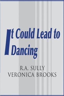 R a Sully, Veronica Brooks - It Could Lead to Dancing, Häftad. Tillgänglighet: Lägg i varukorg