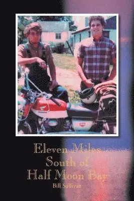 Bill Sullivan - Eleven Miles South of Half Moon Bay, Häftad. Tillgänglighet: Lägg i varukorg