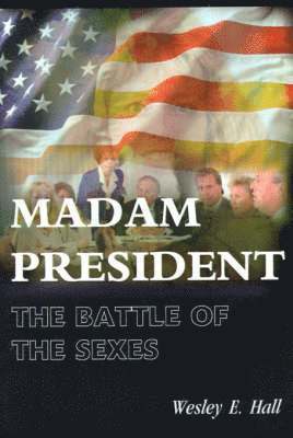Wesley E Hall - Madam President, Häftad