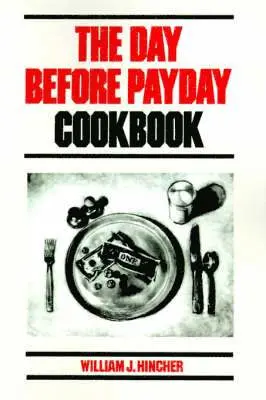 William J Hincher - Day Before Payday Cookbook, Häftad. Tillgänglighet: Lägg i varukorg