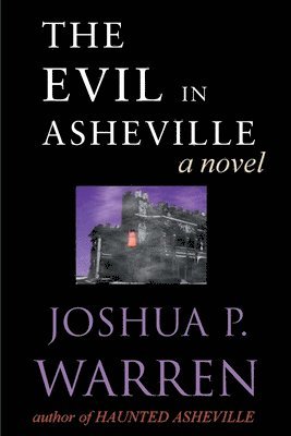 Joshua P Warren - Evil in Asheville, Häftad