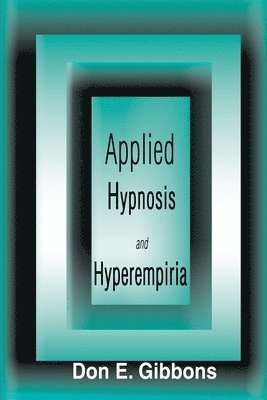 Don E Gibbons - Applied Hypnosis and Hyperempiria, Häftad. Tillgänglighet: Lägg i varukorg