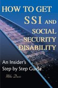 How to Get SSI &; Social Security Disability