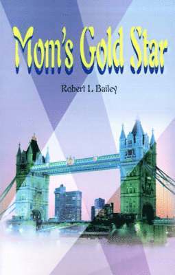 Robert L Bailey - Mom's Gold Star, Häftad