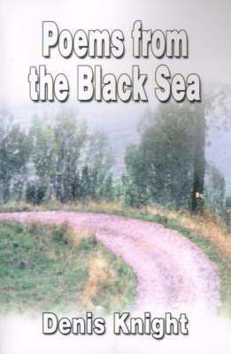 Denis Knight - Poems from the Black Sea, Häftad