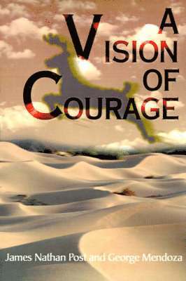 James Nathan Post, George Mendoza III - Vision of Courage, Häftad. Tillgänglighet: Lägg i varukorg