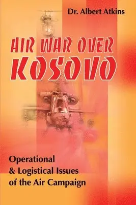 Albert Atkins - Air War Over Kosovo, Häftad. Tillgänglighet: Lägg i varukorg